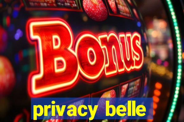 privacy belle